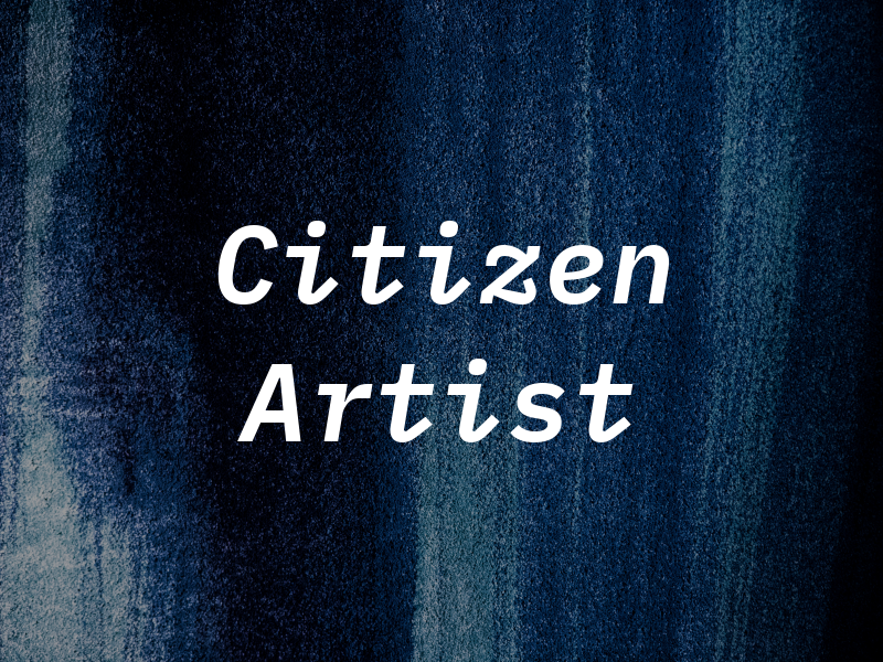Citizen Artist