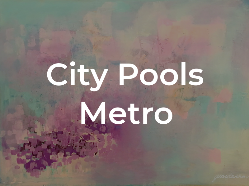 City Pools Metro