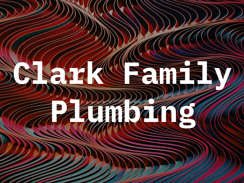 Clark Family Plumbing