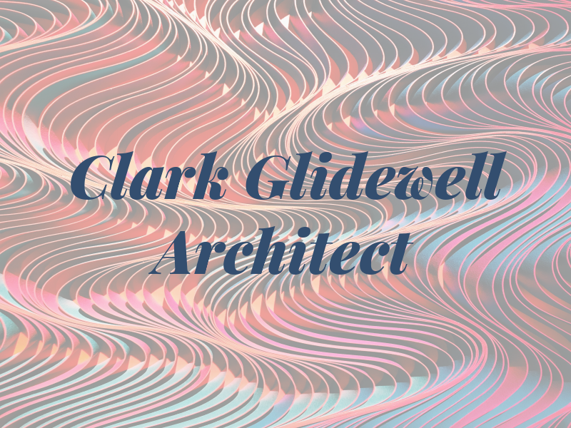 Clark Glidewell Architect LLC