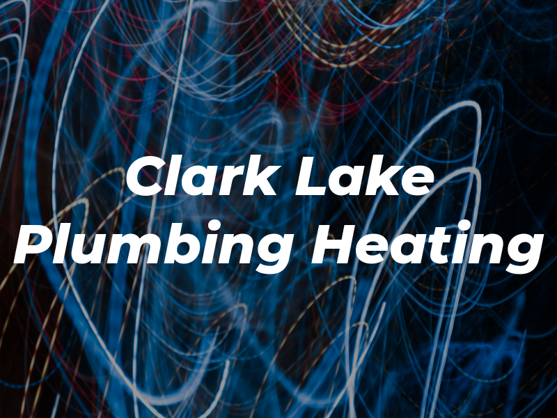 Clark Lake Plumbing & Heating