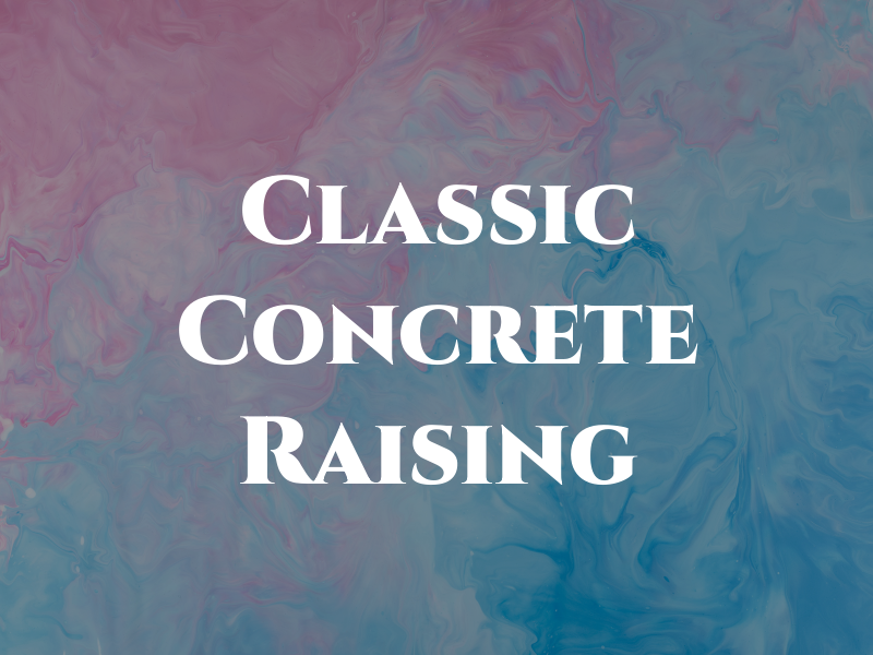 Classic Concrete Raising