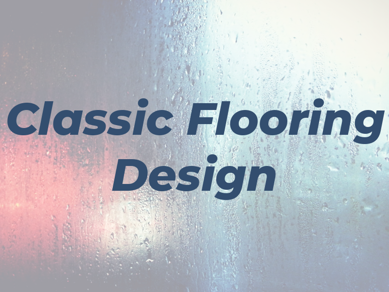 Classic Flooring and Design