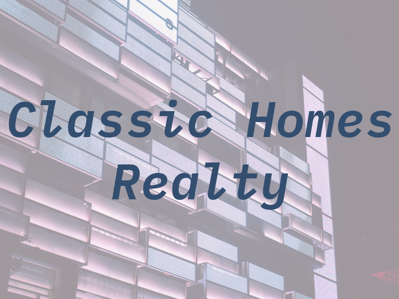 Classic Homes Realty