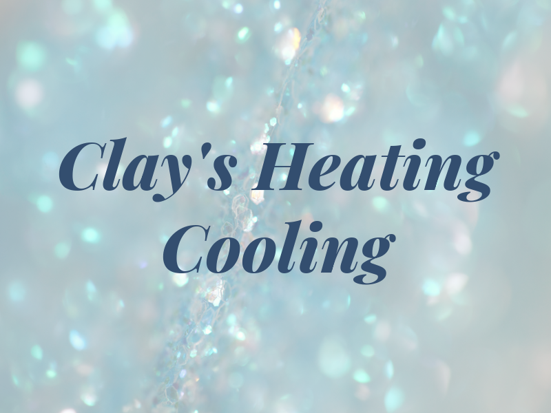 Clay's Heating and Cooling LLC