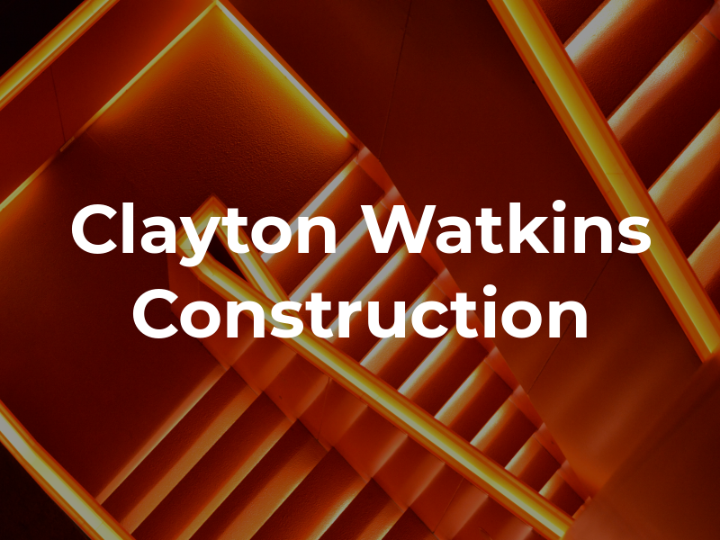 Clayton Watkins Construction