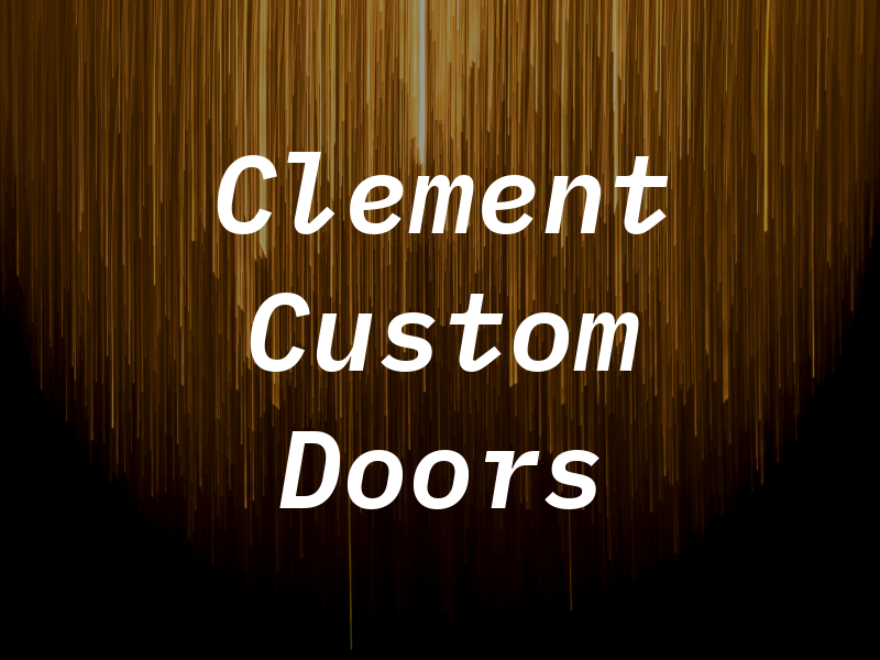 Clement Custom Doors
