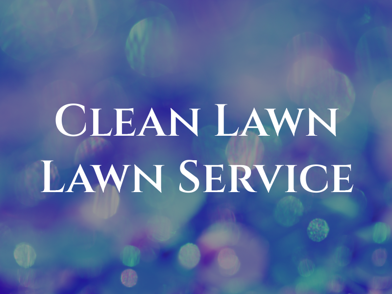 Clean Lawn Lawn Service