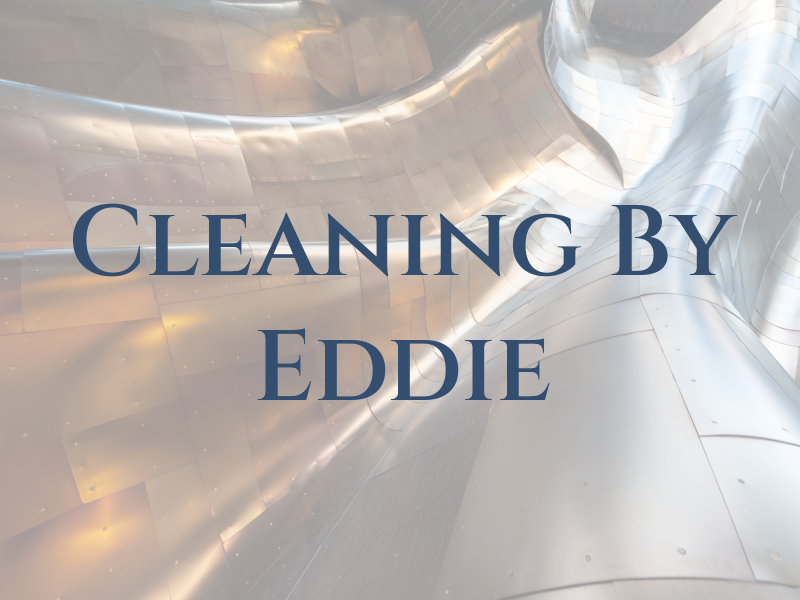 Cleaning By Eddie