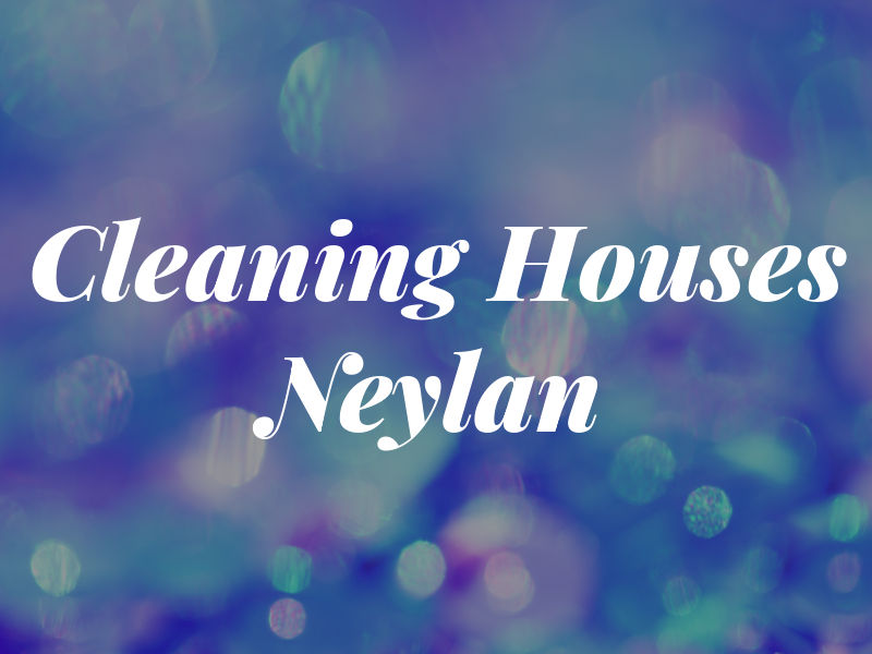 Cleaning Houses Neylan