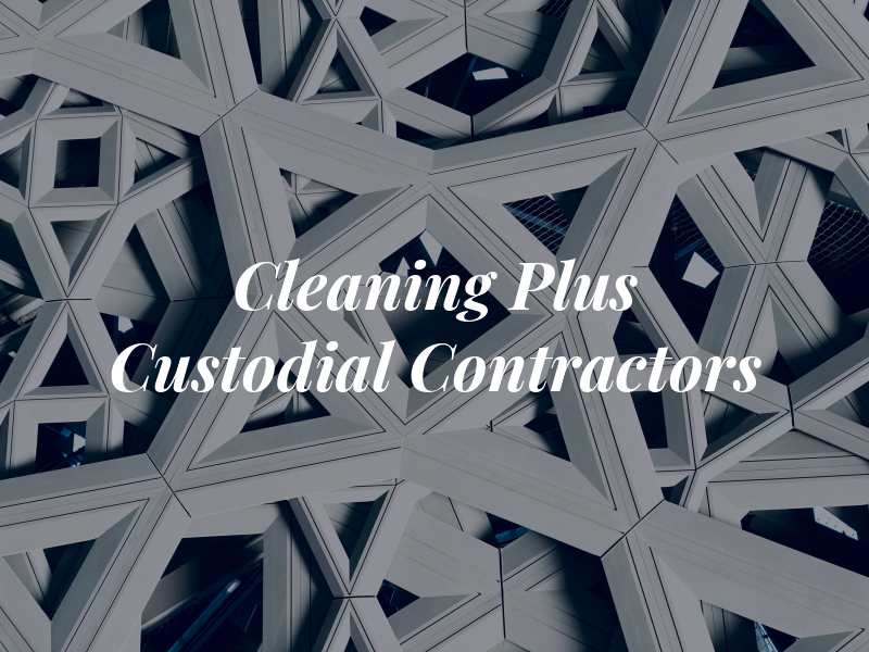 Cleaning Plus Custodial Contractors