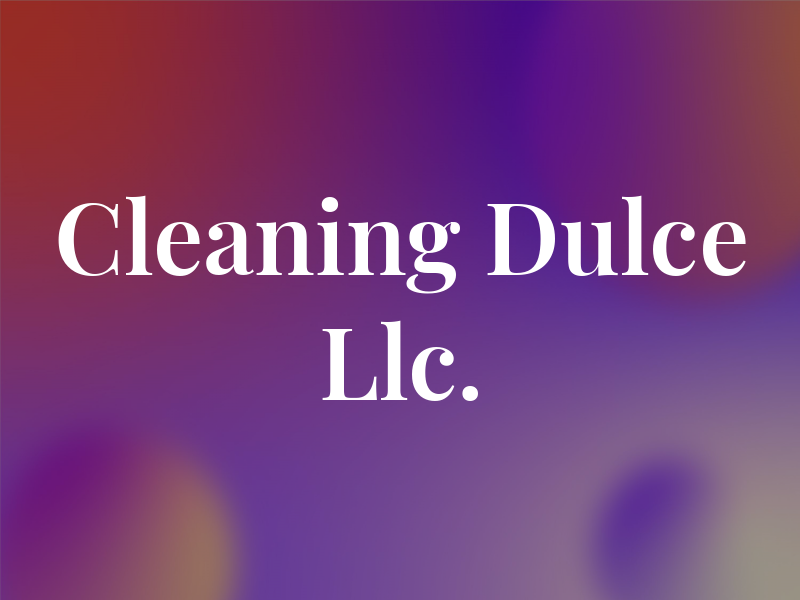 Cleaning by Dulce Llc.