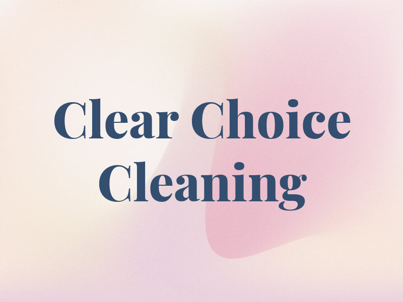 Clear Choice Cleaning