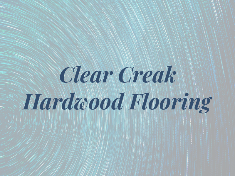 Clear Creak Hardwood Flooring