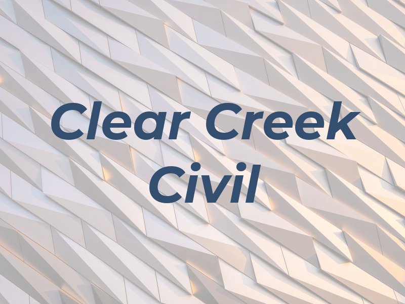 Clear Creek Civil