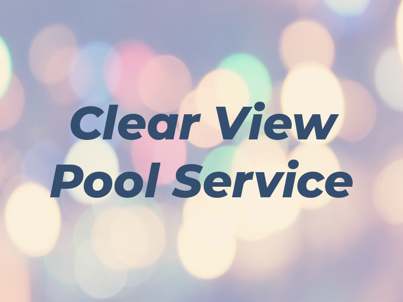 Clear View Pool Service