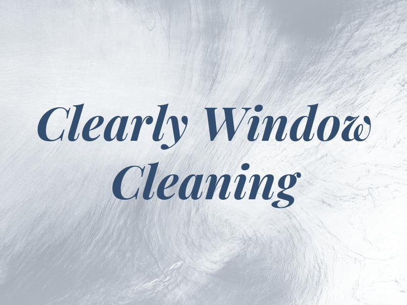 Clearly Window Cleaning
