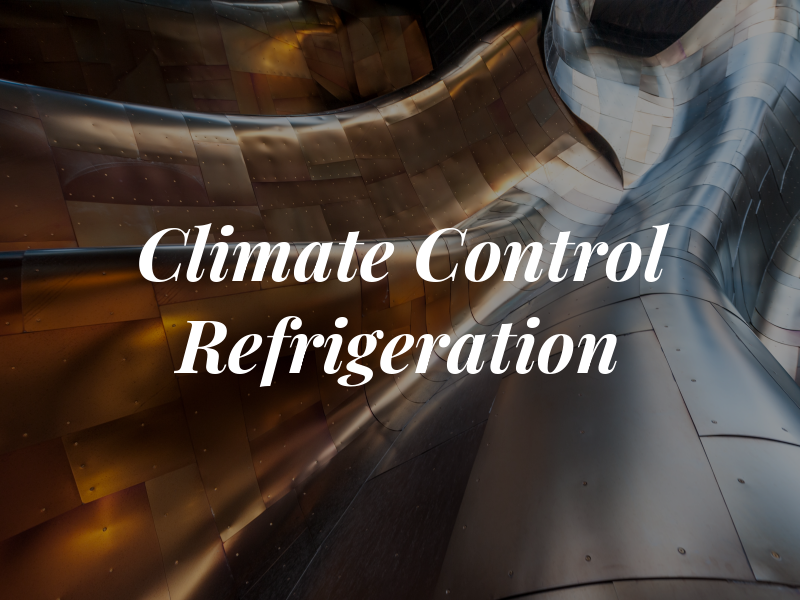 Climate Control Refrigeration