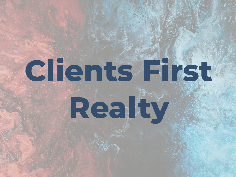 Clients First Realty