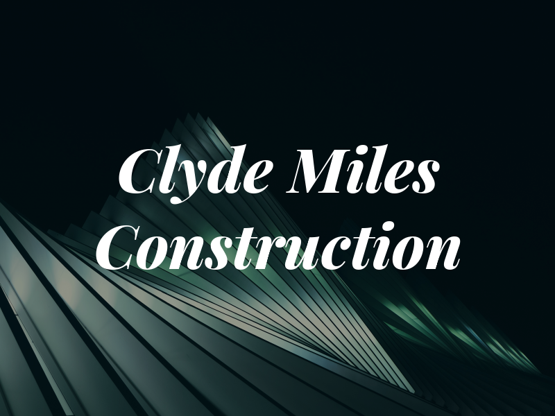 Clyde Miles Construction Co.