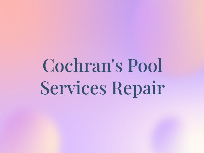 Cochran's Pool Services & Repair