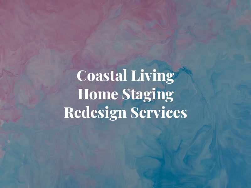 Coastal Living Home Staging and Redesign Services