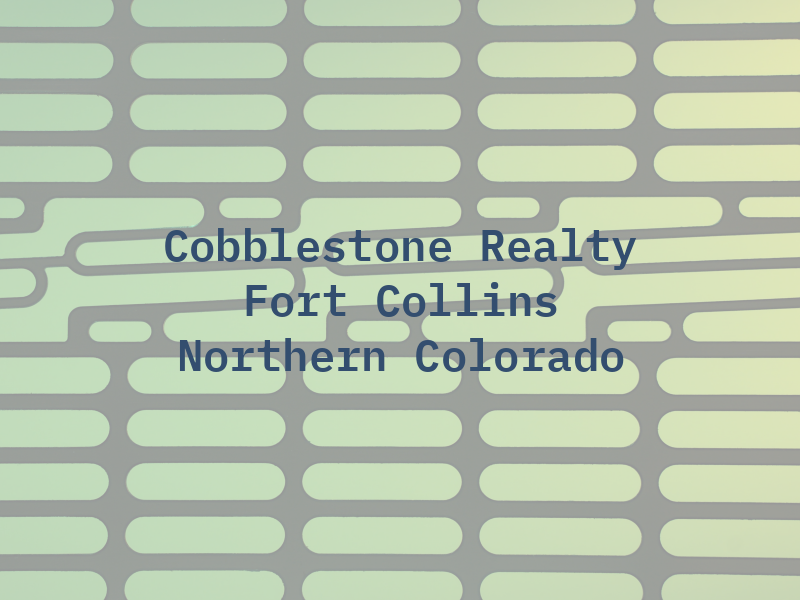 Cobblestone Realty Fort Collins & Northern Colorado