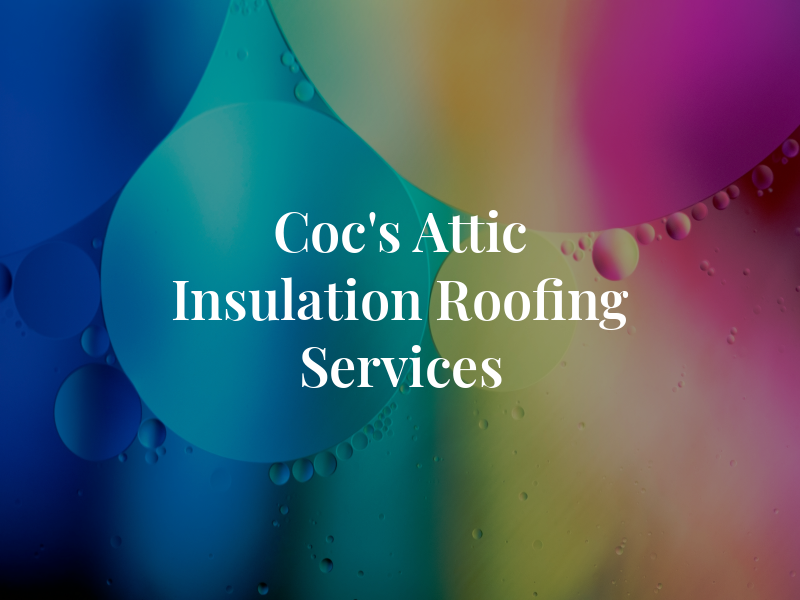 Coc's Attic Insulation & Roofing Services Inc