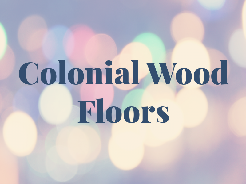 Colonial Wood Floors