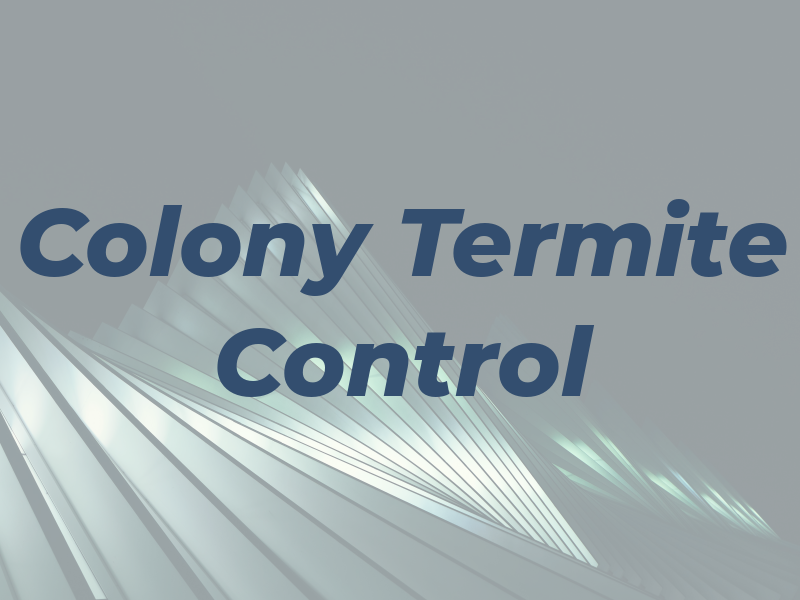 Colony Termite Control