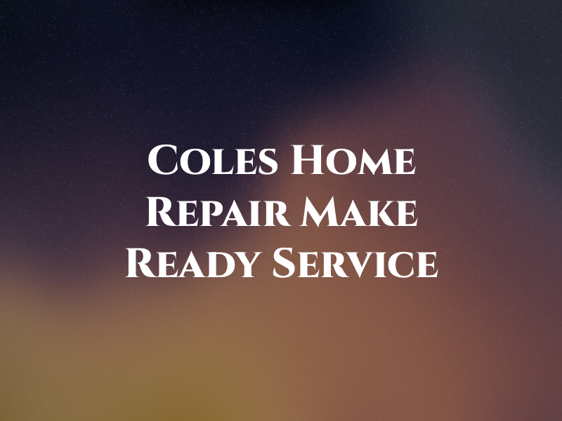 Coles Home Repair & Make Ready Service
