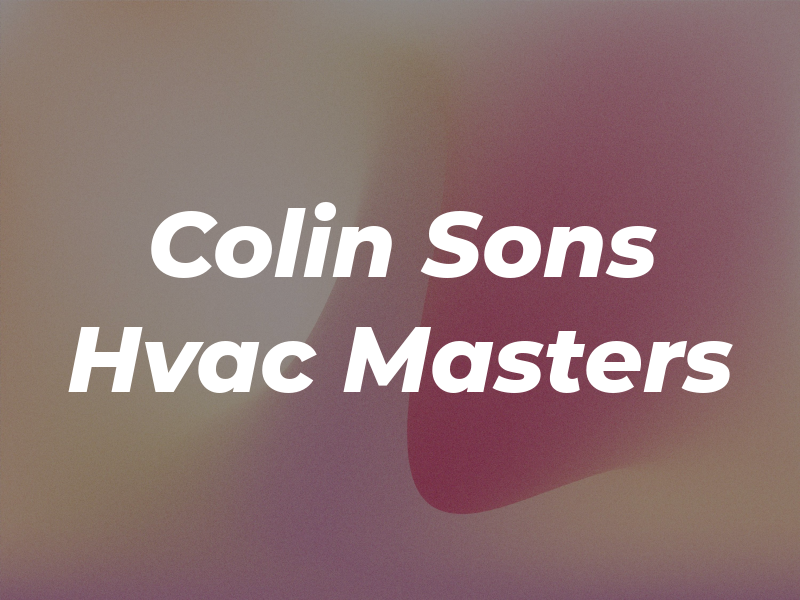Colin & Sons Hvac Masters Co