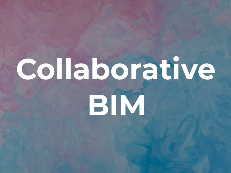 Collaborative BIM
