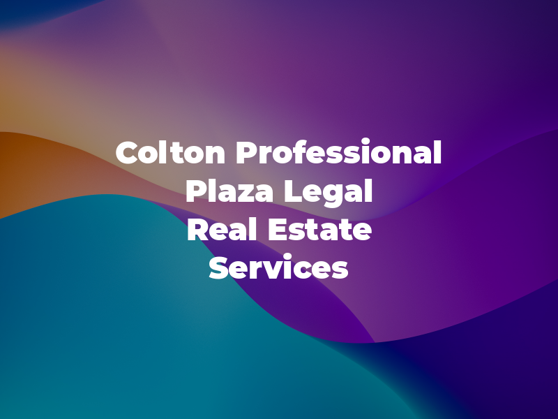 Colton Professional Plaza Legal & Real Estate Services