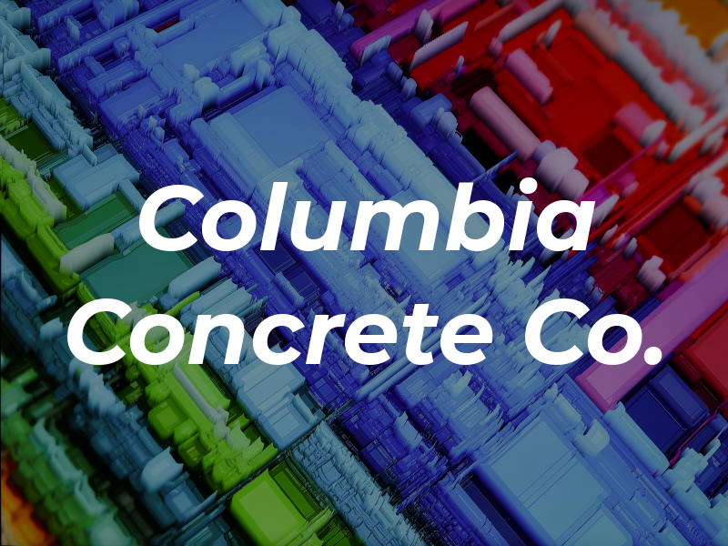 Columbia Concrete Co.