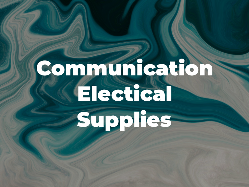 Communication & Electical Supplies