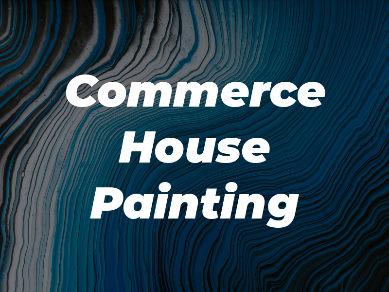 Commerce House Painting