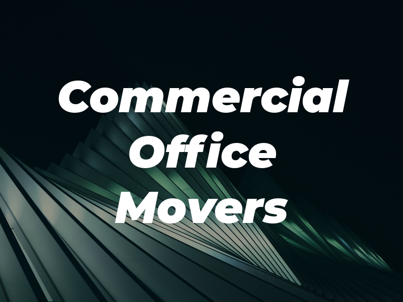 Commercial & Office Movers