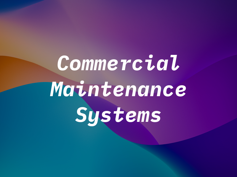 Commercial Maintenance Systems
