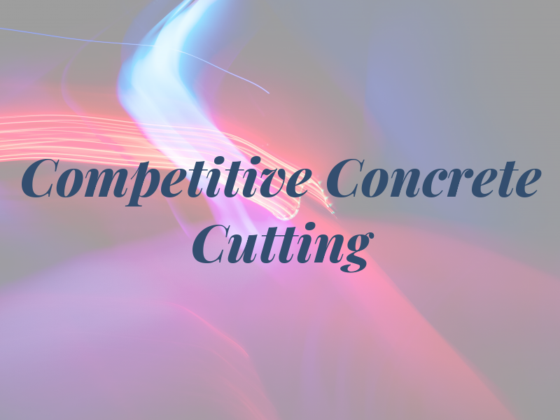 Competitive Concrete Cutting