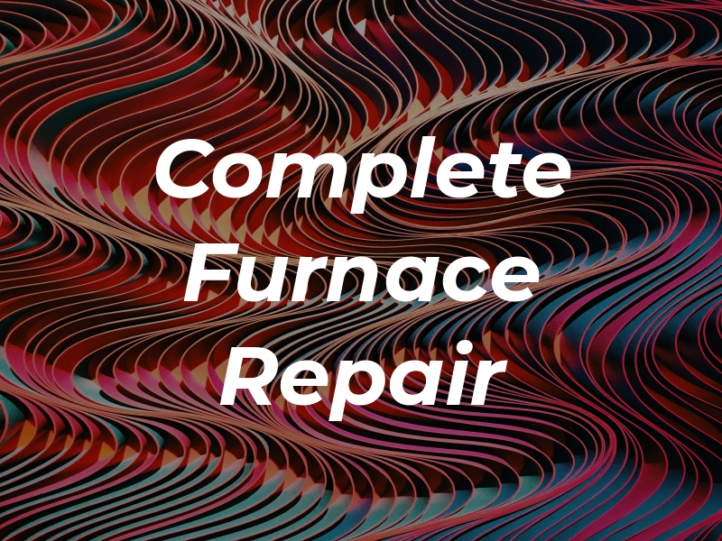 Complete AC & Furnace Repair Co