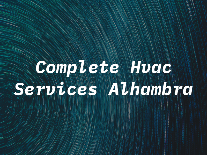 Complete Hvac Services Alhambra
