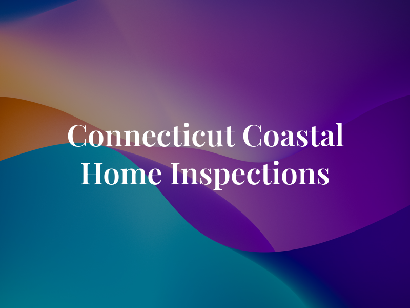 Connecticut Coastal Home Inspections