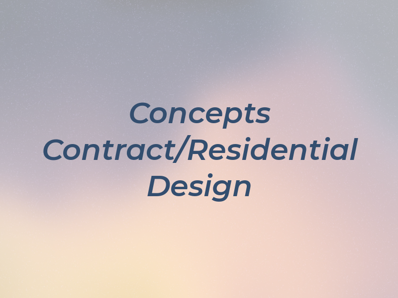 Concepts Contract/Residential Design