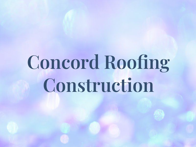 Concord Roofing & Construction