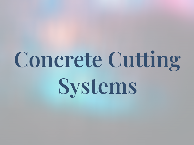 Concrete Cutting Systems Inc