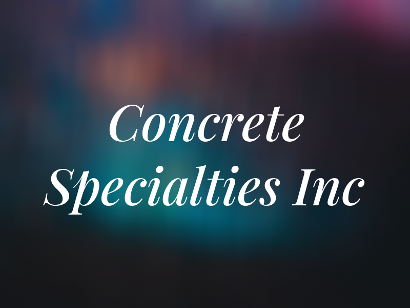 Concrete Specialties Inc