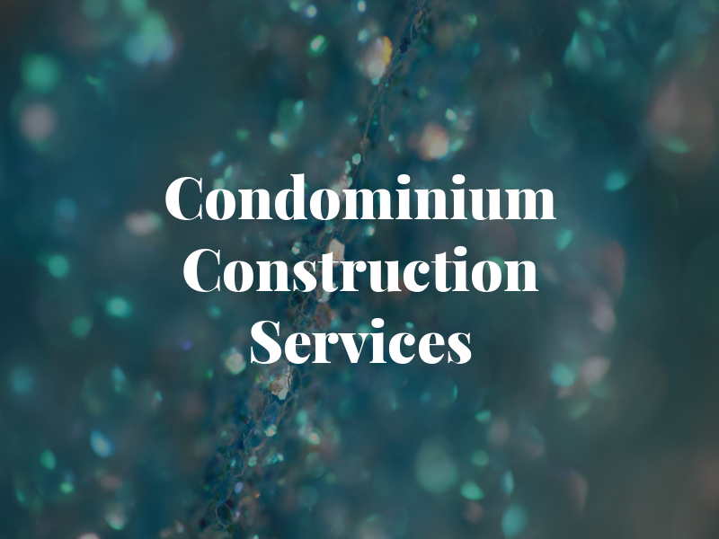 Condominium Construction Services