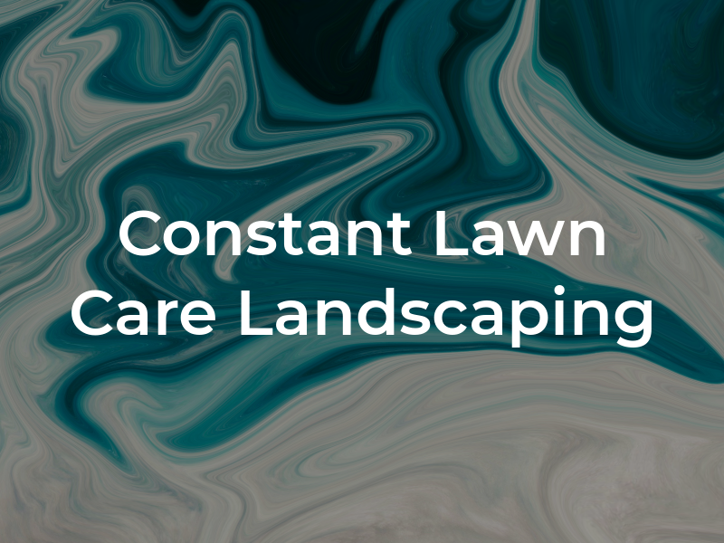 Constant Lawn Care & Landscaping