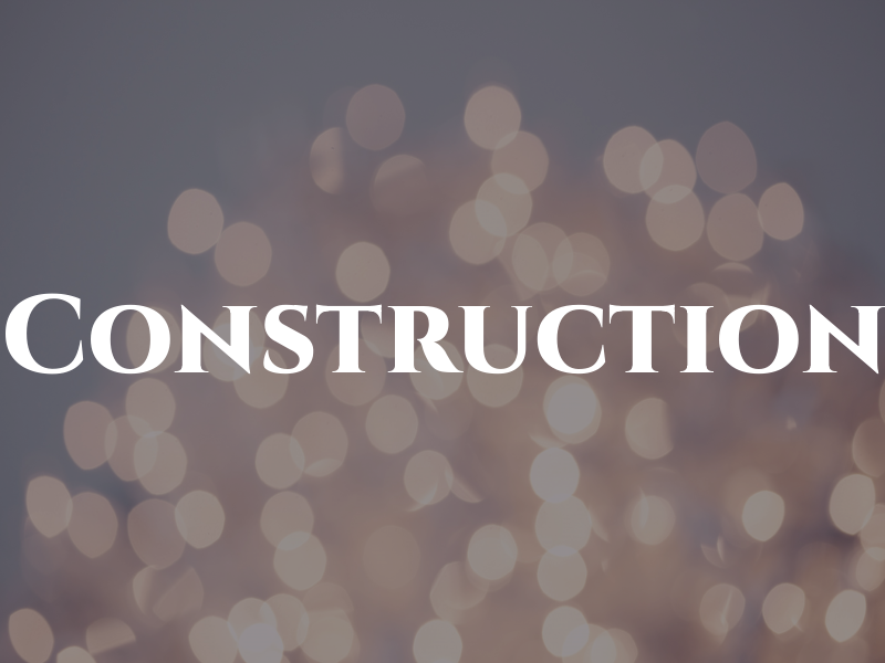 Construction